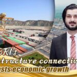 BRI's Infrastructure Connectivity Boosts Global Economic Growth