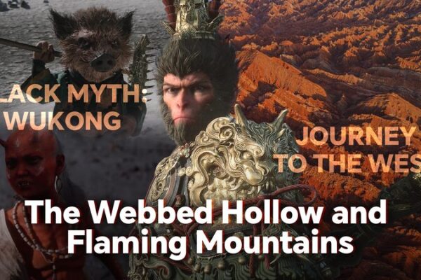 CGTN_Unveils_Third__Black_Myth__Wukong__Guide_Exploring_Webbed_Hollow_and_Flaming_Mountains
