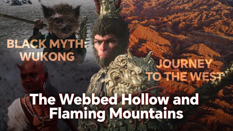 CGTN_Unveils_Third__Black_Myth__Wukong__Guide_Exploring_Webbed_Hollow_and_Flaming_Mountains