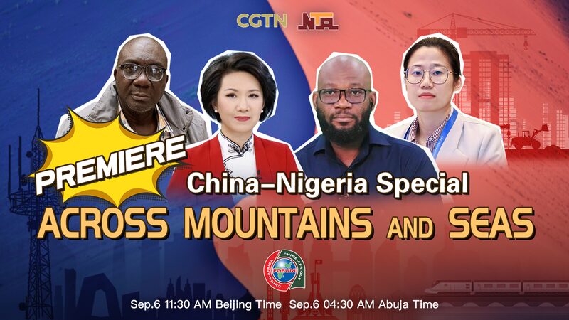 CGTN_and_NTA_Premiere__Across_Mountains_and_Seas__Special_on_China_Africa_Cooperation video poster