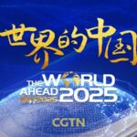 CGTN_s__The_World_Ahead_2025__Explores_China_s_Economic_Achievements_in_2024