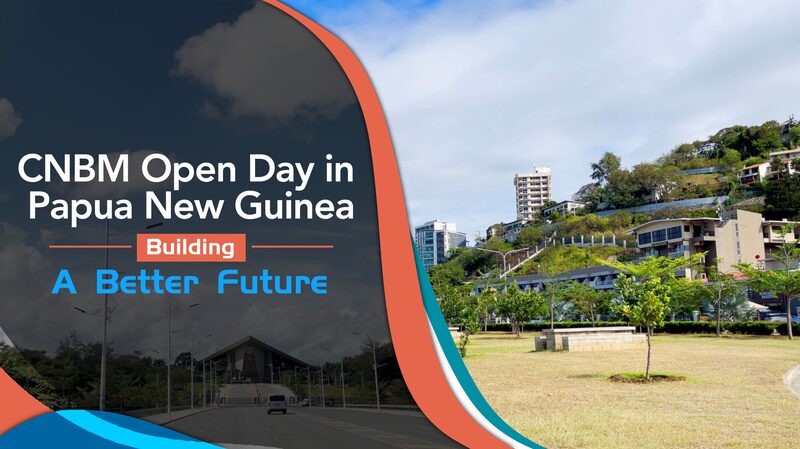CNBM_Showcases_Infrastructure_Contributions_in_Papua_New_Guinea_Open_House_poster - Khabar Asia CNBM Showcases Infrastructure Contributions in Papua New Guinea Open House video poster