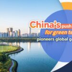 China_s_Green_Technology_Revolution_Leads_Global_Environmental_Efforts