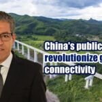 China's Public Goods Transform Global Connectivity Amid Western Skepticism
