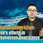 China's Vision for a Shared Maritime Future: Leading Global Ocean Governance