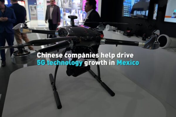 Chinese Companies Propel Mexico’s 5G Revolution Chinese_Companies_Propel_Mexico_s_5G_Revolution