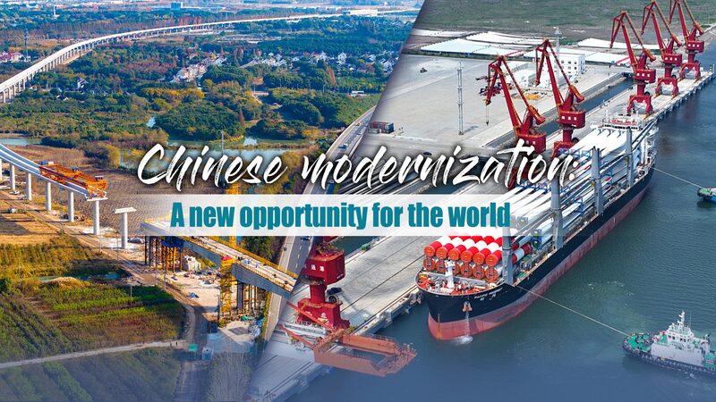 Chinese Modernization Offers New Opportunities for Global Development