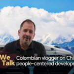 Colombian_Vlogger_Highlights_China_s_People_Centered_Development