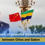 Half a Century of China-Gabon Friendship: A Milestone in Diplomatic Relations