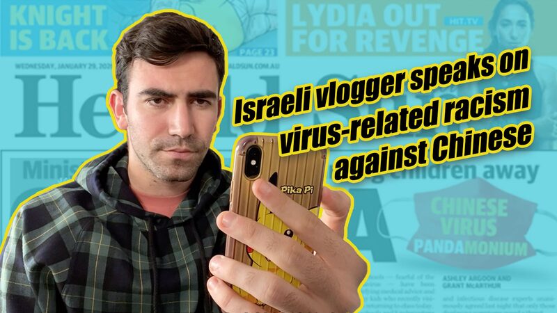 Israeli_Vlogger_Speaks_Out_Against_Virus-Related_Racism_Towards_Chinese_Nationals - Khabar Asia Israeli Vlogger Speaks Out Against Virus-Related Racism Towards Chinese Nationals