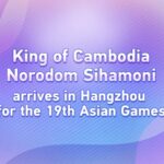 King of Cambodia Norodom Sihamoni Arrives in Hangzhou for 19th Asian Games Opening video poster