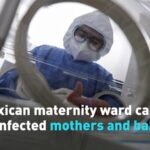 Mexico's Maternity Wards Face COVID-19 Crisis Amid Vaccine Delays