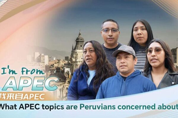 Peruvians Anticipate APEC Meeting and Strengthened China Cooperation Peruvians_Anticipate_APEC_Meeting_and_Strengthened_China_Cooperation