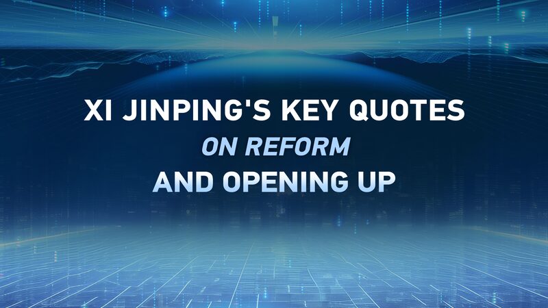 President Xi Jinping Highlights Importance of China's Reform and Opening Up