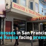 San Francisco's Little Russia Businesses Face Pressure Amid Ukraine Conflict video poster
