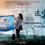 Unfogging_Fukushima_CGTN_Explores_Ongoing_Impact_of_2011_Disaster_poster - Khabar Asia Unfogging Fukushima: CGTN Explores Ongoing Impact of 2011 Disaster video poster