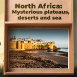 Unveiling_North_Africa_s_Mysteries__Plateaus__Deserts__and_Seas