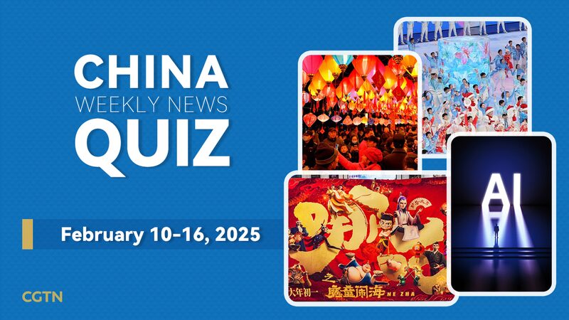 Stay_Informed_with_the_China_Weekly_News_Quiz__February_10_16__2025 - Khabar Asia Stay_Informed_with_the_China_Weekly_News_Quiz__February_10_16__2025