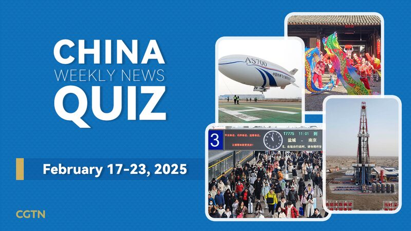Test_Your_Knowledge__KhabarAsia_s_China_News_Quiz_Feb_17_23__2025 - Khabar Asia Test_Your_Knowledge__KhabarAsia_s_China_News_Quiz_Feb_17_23__2025