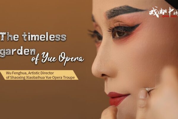 Wu Fenghua Shines in Timeless Yue Opera Performances Wu_Fenghua_Shines_in_Timeless_Yue_Opera_Performances video poster