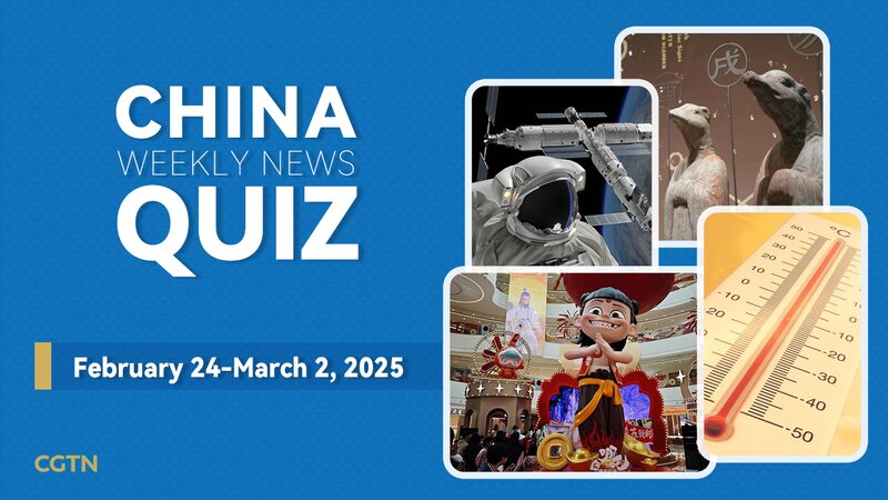 Test_Your_Knowledge__China_Weekly_News_Quiz_for_Feb_24_Mar_2__2025 - Khabar Asia Test_Your_Knowledge__China_Weekly_News_Quiz_for_Feb_24_Mar_2__2025