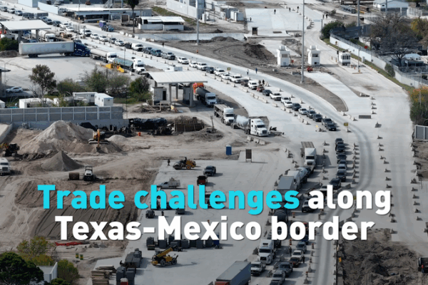 Texas-Mexico Border Trade Faces New Challenges Amid Tariff Tensions Texas_Mexico_Border_Trade_Faces_New_Challenges_Amid_Tariff_Tensions video poster