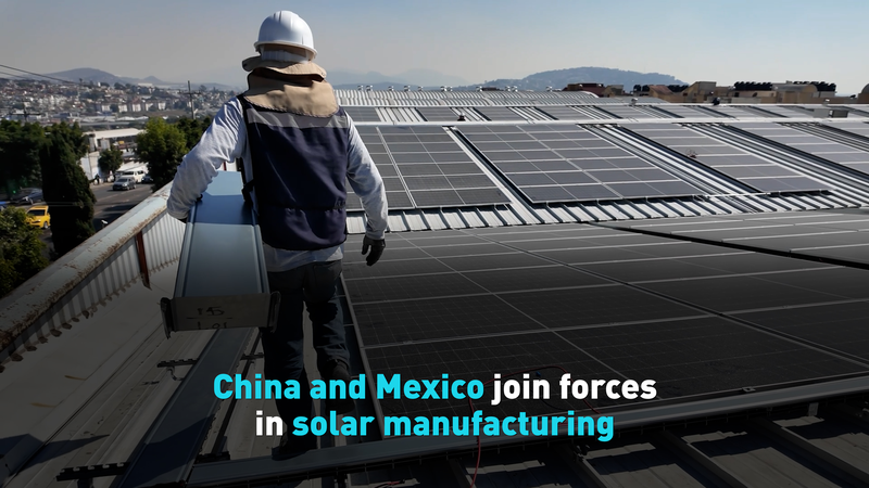 China_Mexico_Solar_Partnership_Powers_North_America_s_Clean_Energy_Shift video poster