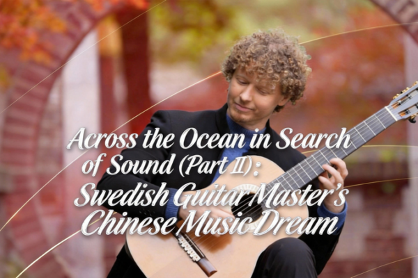 Swedish Guitar Master Finds Harmony in China's 'City of Music’ video poster
