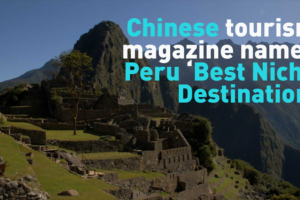 Chinese_Tourists_Flock_to_Peru_as_It_Wins_Top_Niche_Travel_Award video poster