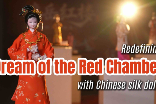 Silk_Dolls_Revive__Dream_of_the_Red_Chamber__in_2026_Cultural_Fusion video poster