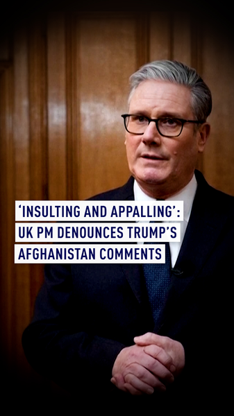 UK_PM_Starmer_Condemns_Trump_s_Afghanistan_Remarks_as_Allies_Demand_Apology video poster