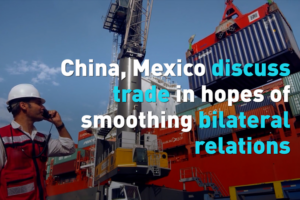 China__Mexico_Seek_Trade_Reset_Amid_Tariff_Tensions video poster