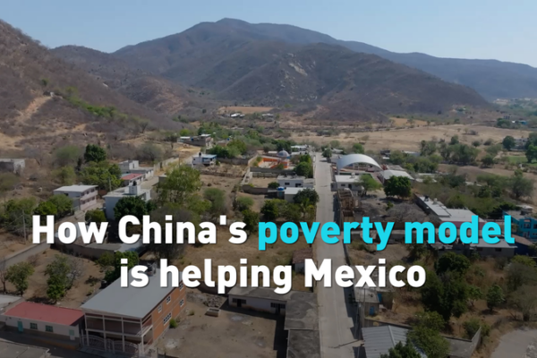China_s_Poverty_Alleviation_Model_Gains_Traction_in_Mexico video poster