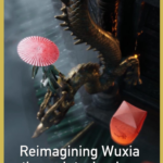 Reimagining_Wuxia__How_Technology_Revives_Ancient_Chinese_Culture_in_Gaming_poster - Khabar Asia Reimagining_Wuxia__How_Technology_Revives_Ancient_Chinese_Culture_in_Gaming video poster