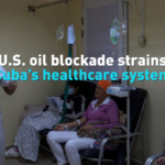U_S__Oil_Blockade_Strains_Cuba_s_Healthcare_Amid_Energy_Crisis video poster