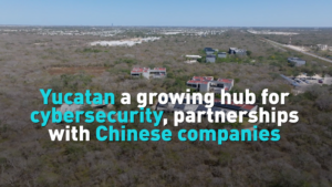 Yucatan_Emerges_as_Cybersecurity_Hub_with_Chinese_Partnerships video poster