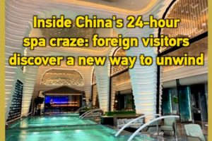 Foreign Visitors Embrace China’s 24-Hour Spa Revolution video poster