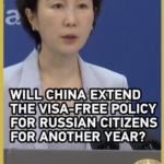 China_Considers_Extending_Visa_Free_Policy_for_Russian_Travelers_in_2026 video poster