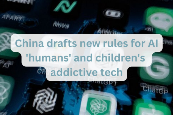 China_Proposes_New_AI_Regulations_to_Protect_Minors_and_Curb_Digital_Addiction