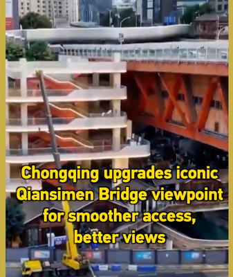 Chongqing_Enhances_Qiansimen_Bridge_Viewpoint_with_Major_Accessibility_Upgrades video poster