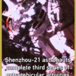 Shenzhou_21_Crew_Completes_Third_Spacewalk_Series_in_2026_Milestone video poster